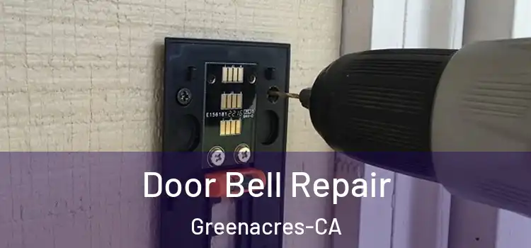  Door Bell Repair Greenacres-CA