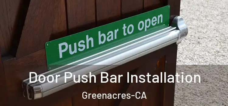  Door Push Bar Installation Greenacres-CA
