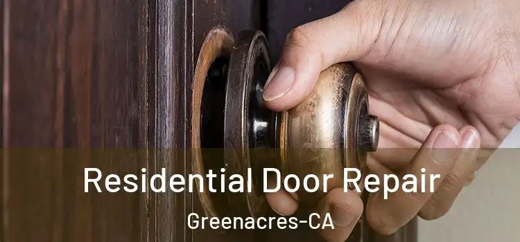 Residential Door Repair Greenacres-CA