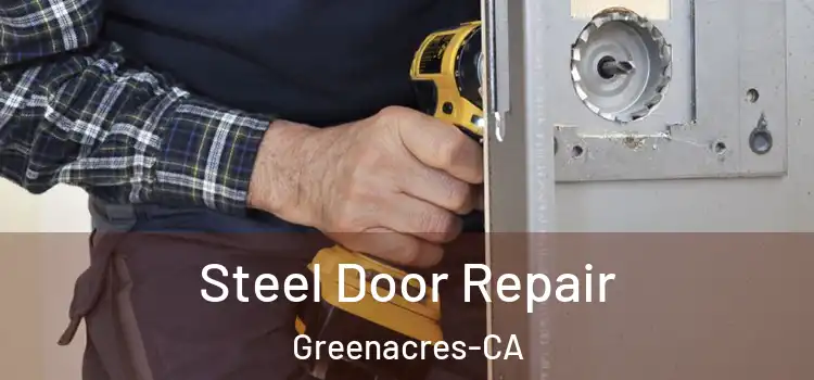 Steel Door Repair Greenacres-CA